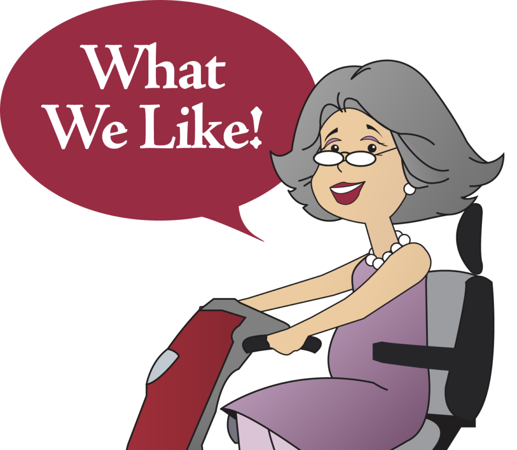 illustration of gray-haired woman on a mobility scooter saying What We Like